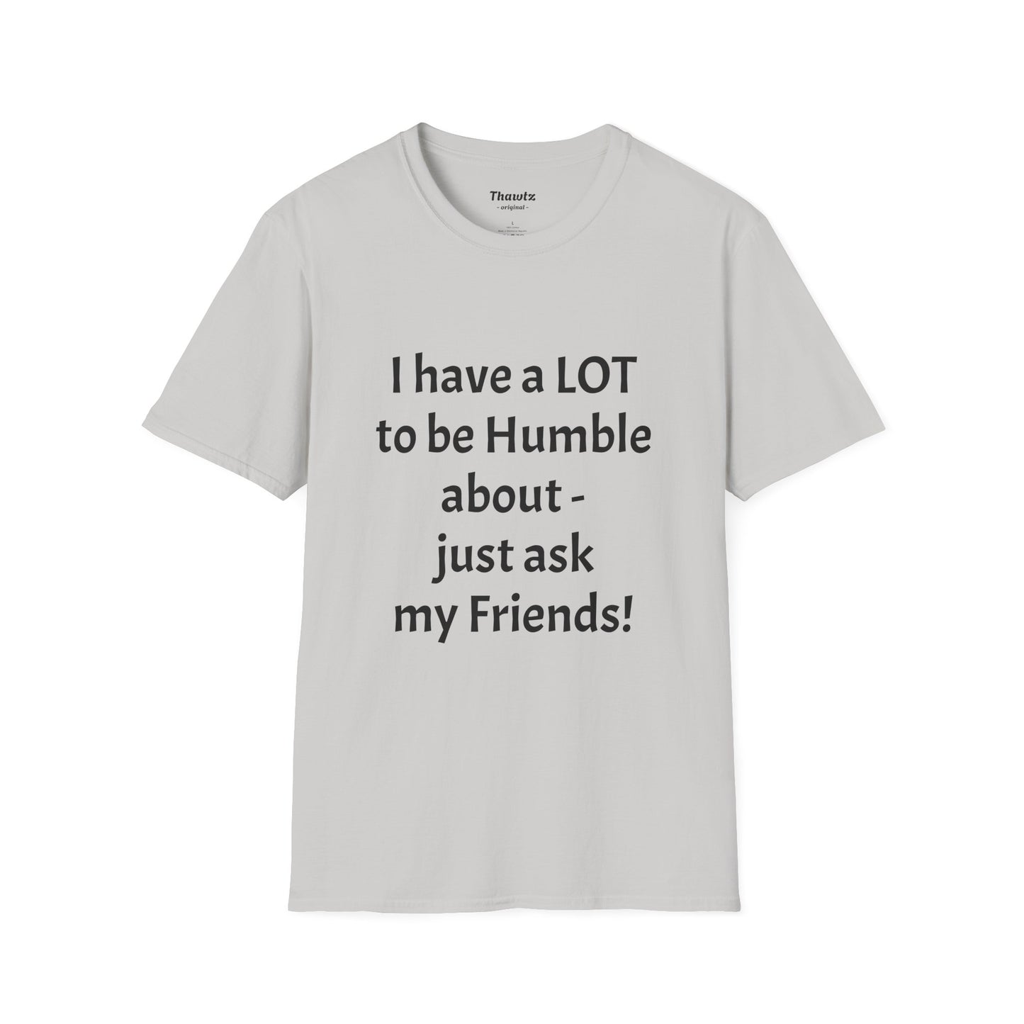 "Ask My Friends" Unisex Softstyle T-Shirt