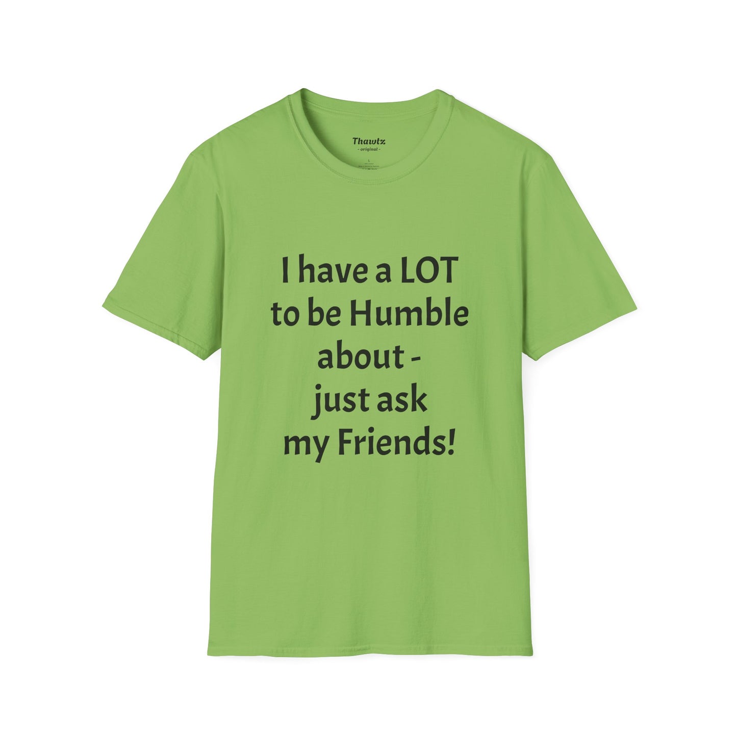 "Ask My Friends" Unisex Softstyle T-Shirt