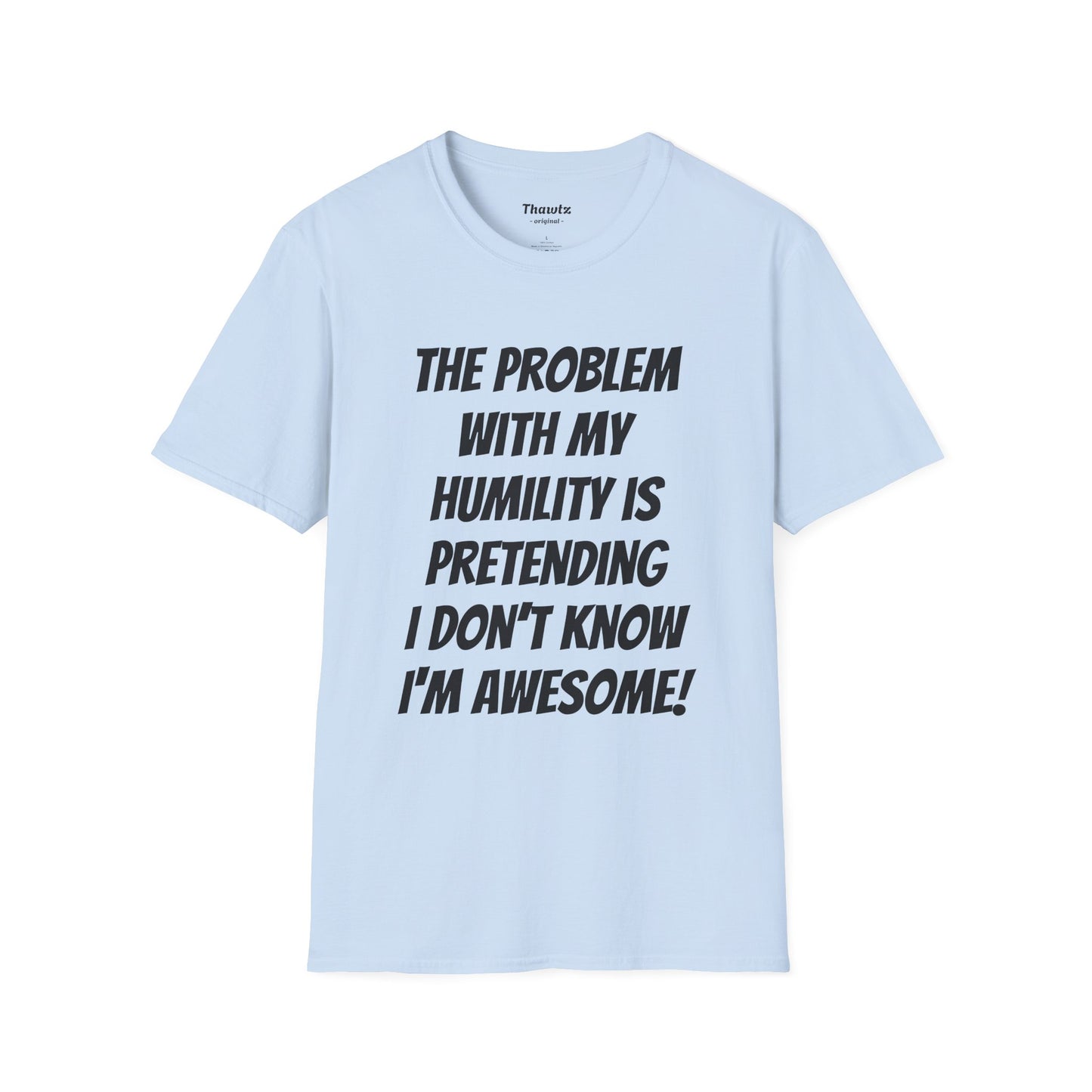 "Humility Problem" Unisex Softstyle T-Shirt