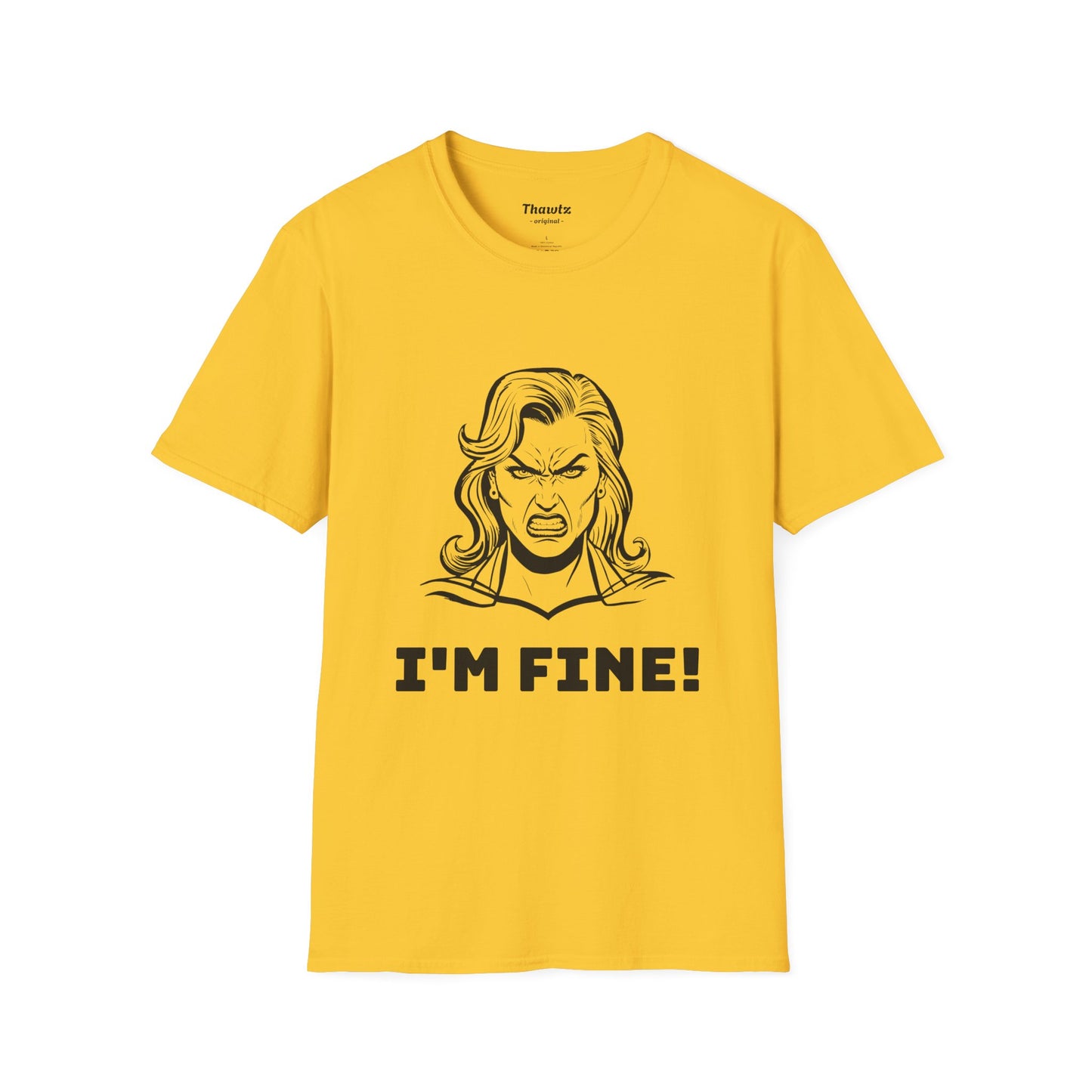 "I'm Fine!" Unisex Softstyle T-Shirt