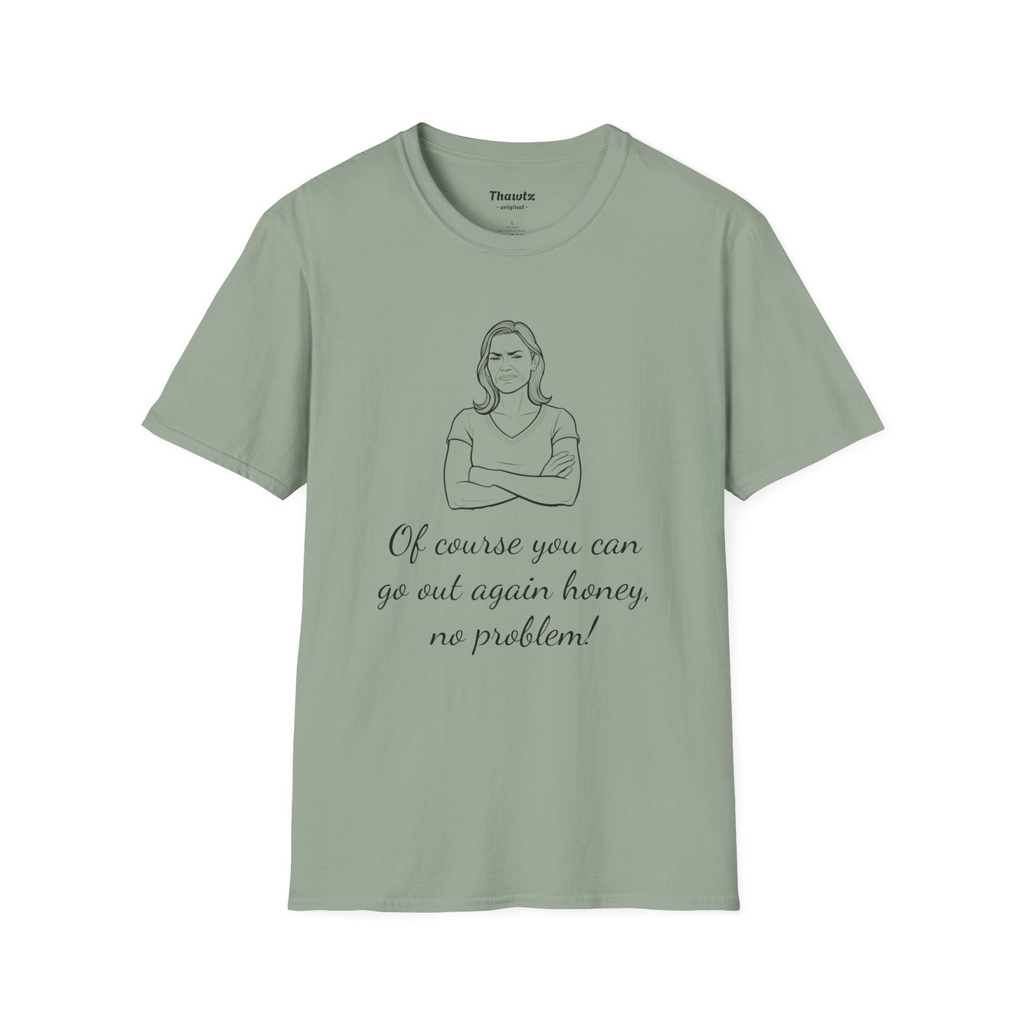 "Of course you can" Unisex Softstyle T-Shirt