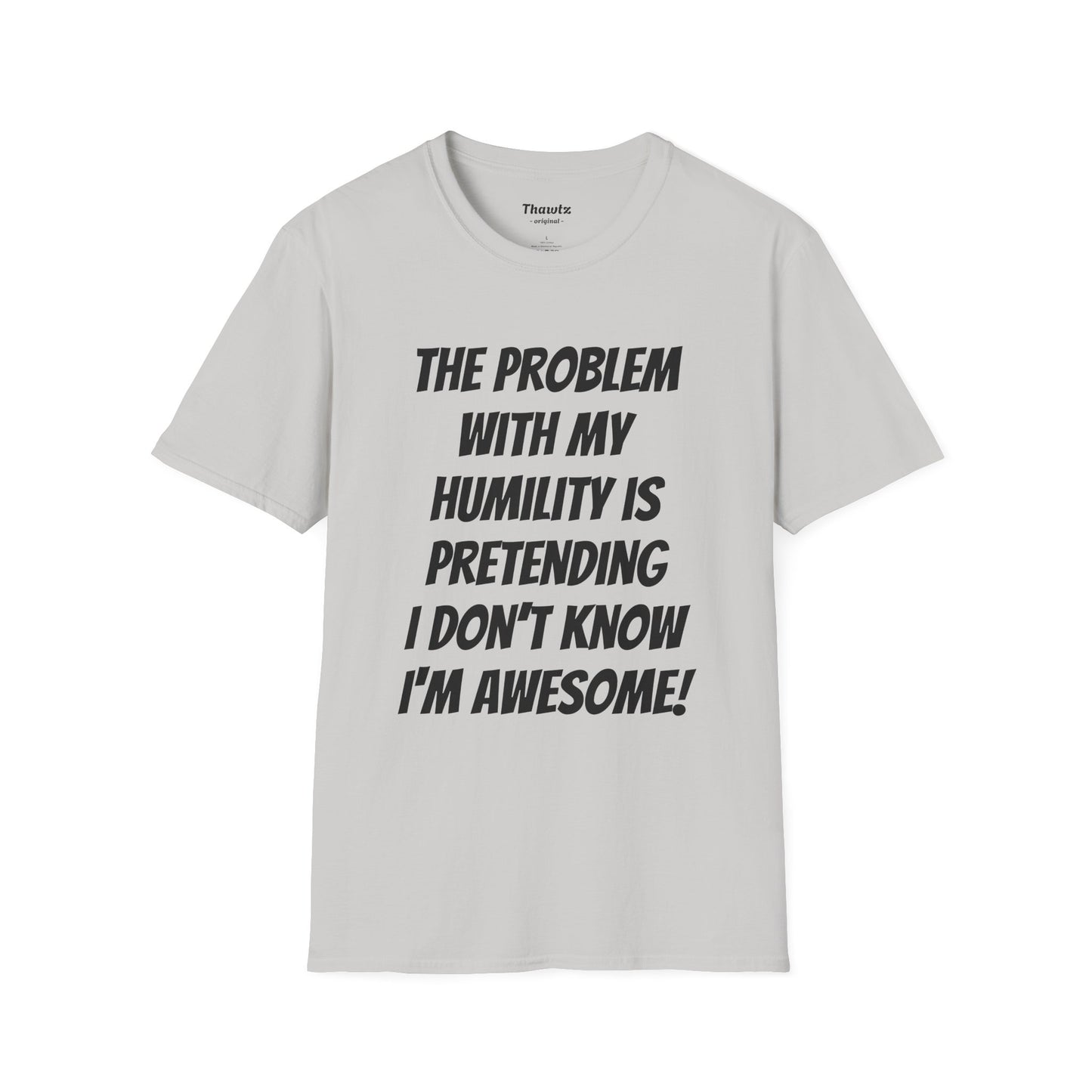 "Humility Problem" Unisex Softstyle T-Shirt