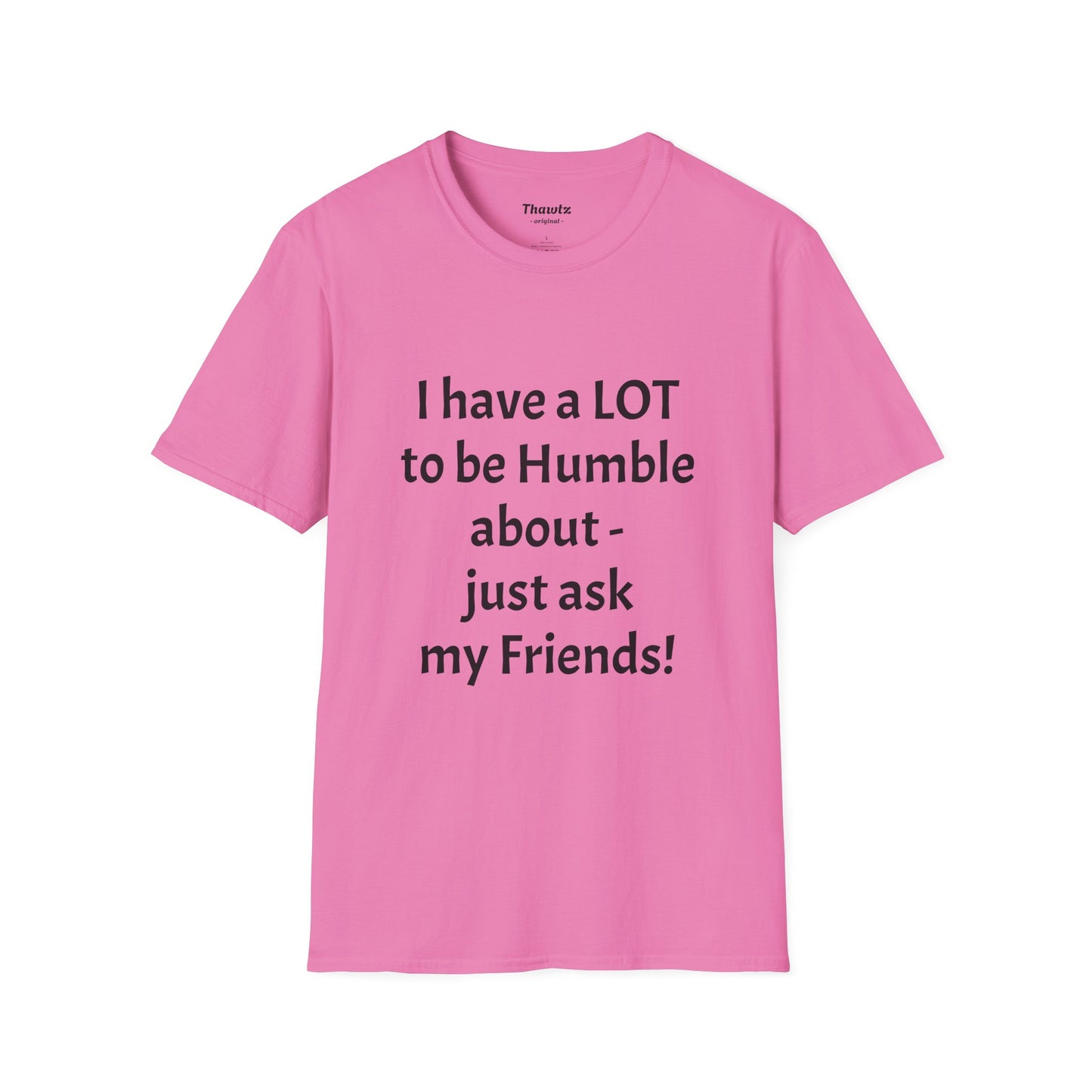 "Ask My Friends" Unisex Softstyle T-Shirt