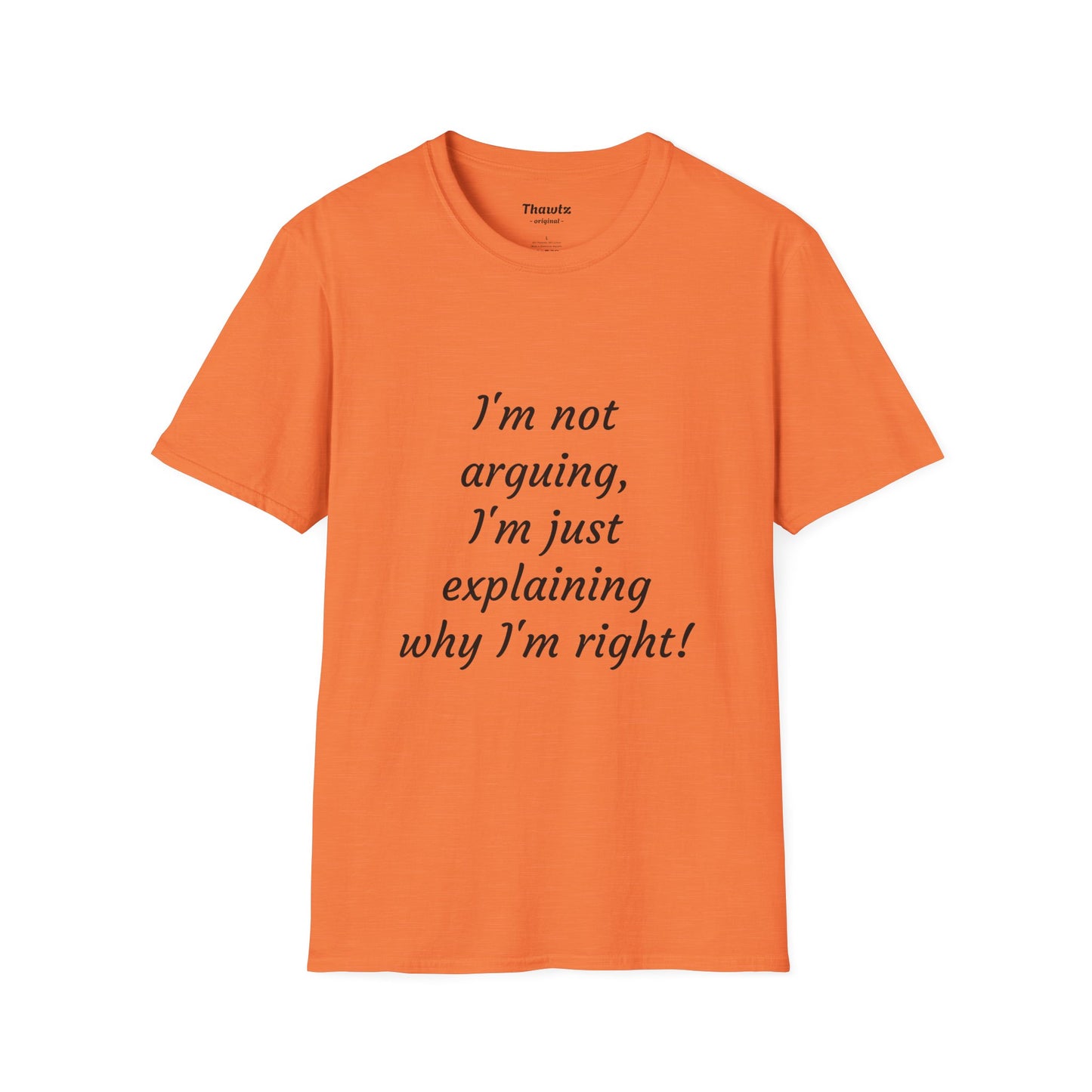 "I'm not arguing" Unisex Softstyle T-Shirt