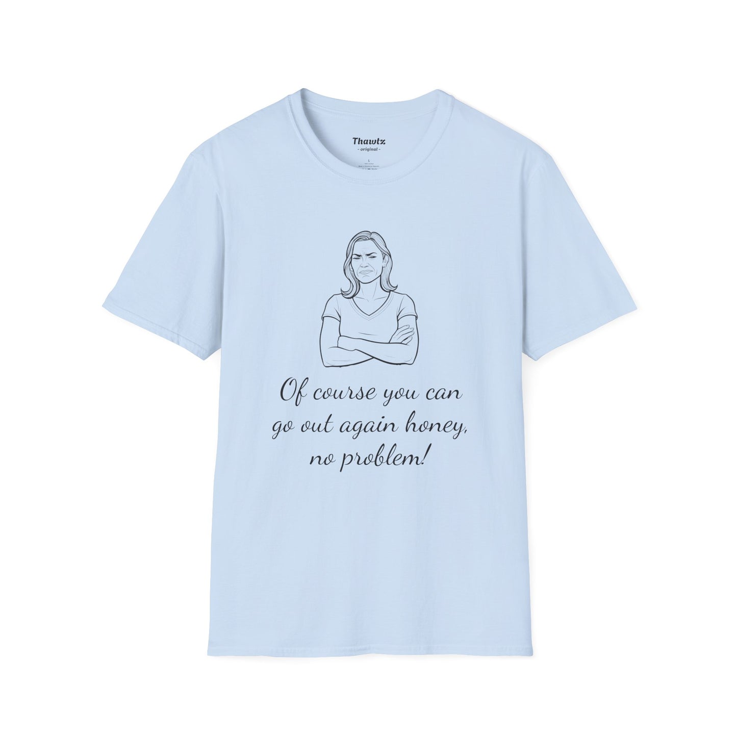 "Of course you can" Unisex Softstyle T-Shirt