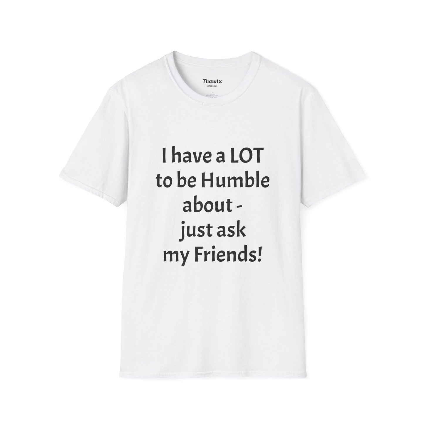 "Ask My Friends" Unisex Softstyle T-Shirt